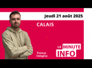 Calais : La Minute de l’info de Nord Littoral du jeudi 21 août 2025