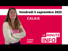 Calais : la Minute de l'info de Nord Littoral du vendredi 5 septembre 2025