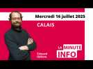 La Minute de l'Info de Nord Littoral du 16 juillet 2025