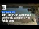 Sur TikTok, un dangereux bunker à flanc de falaise du cap Blanc-Nez fait le buzz