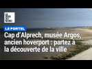 Le Portel : Cap d'Alprech, musée Agros, ancien hoverport, partez à la découverte de la ville