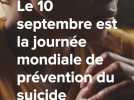 Le 10 septembre est la journée mondiale de prévention du suicide
