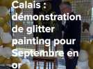 Calais : démonstration de glitter painting pour Septembre en or