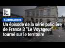 Un épisode de la série policière de France 3  “Le Voyageur” tourné dans l'Audomarois