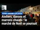 Ateliers, danses et marrons chauds, le marché de Noël de Saint-Amand-les-Eaux se poursuit jusqu’à dimanche