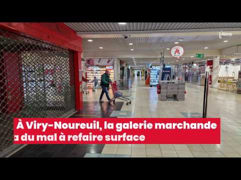 À Viry-Noureuil, la galerie marchande a du mal à refaire surface L